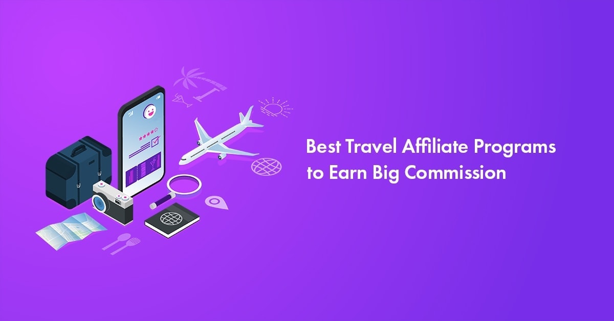 21 Best Travel Affiliate Programs To Earn In 2026: High Pay