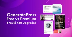 GeneratePress Free vs Premium: Is The Paid Theme Version Really Worth It? 