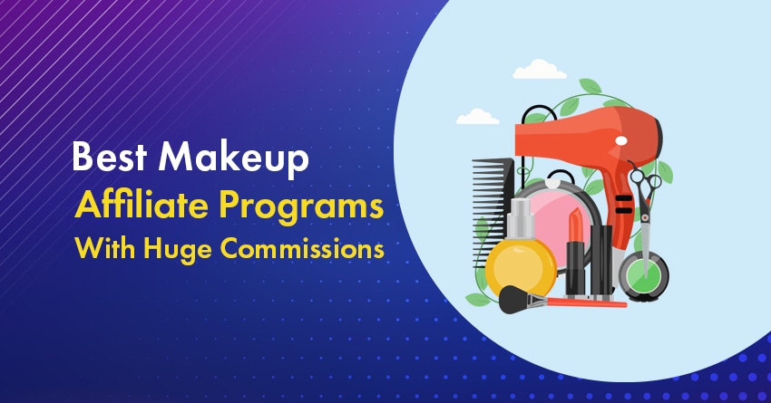 15 Best Makeup Affiliate Programs in 2026: Top Commissions