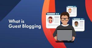 What is Guest Blogging? Beginner Guide to Guest Post [2026]