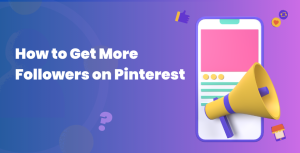 How to Get More Followers on Pinterest in 2026 (9 Tips)
