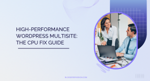 How Can CPU-optimized Hosting Fix A Slow WordPress Multisite?