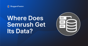 Where Does Semrush Get Its Data in 2026? (Complete Guide)