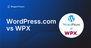 WordPress.com vs WPX Hosting – Comparing Performance, Features, Support Options, & More