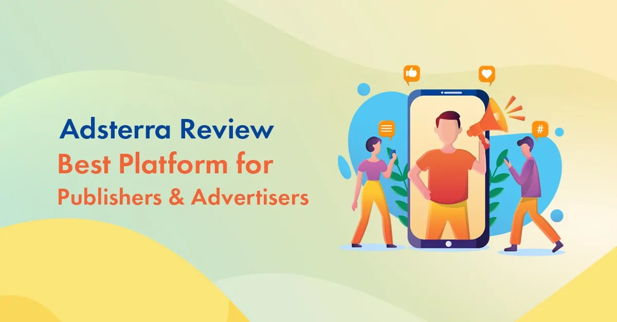 Adsterra Review 2026: CPM Rates, Pay, Features, Pros & Cons