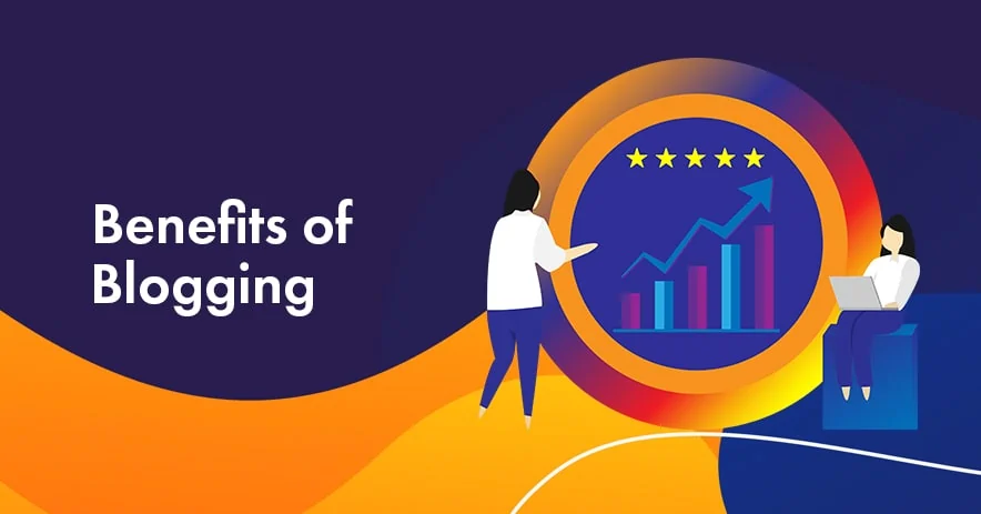 Top 10 Benefits of Blogging for Business and Personal Growth [Updated For 2026]