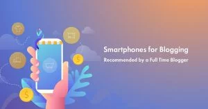 15 Best Smartphones for Blogging in 2026 [Hand-picked List]