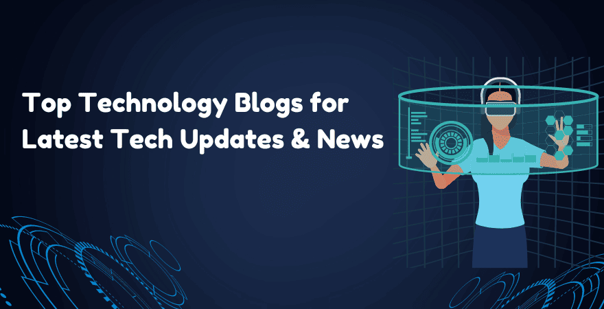13 Best Tech Blogs to Follow in 2026 (Handpicked for Beginners)