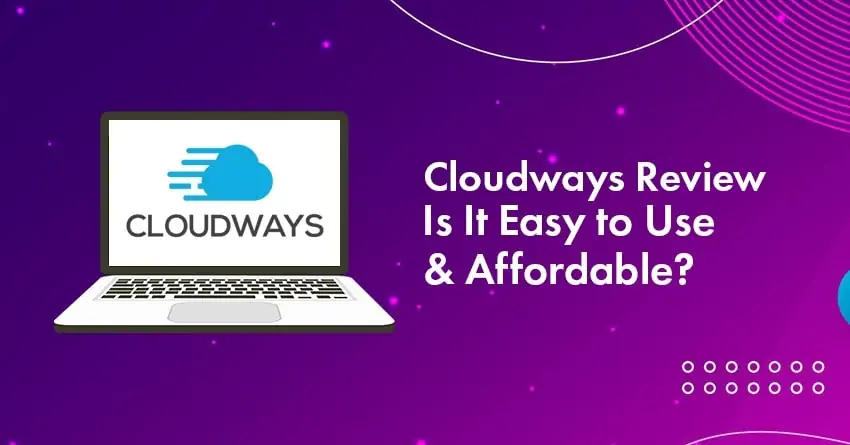 Cloudways Review 2026: Insights After 1000+ Days of Use