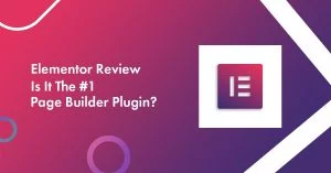 Elementor Review 2026: Sharing our Experience with Elementor (Covering Pros, Cons, Features & More)