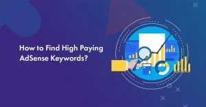 How to Find High Paying AdSense Keywords in 2026 (Beginner’s Guide)