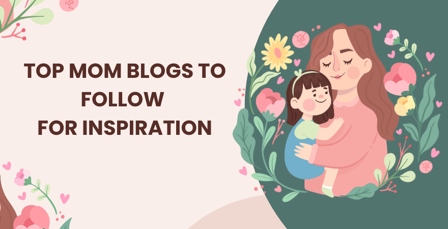 15 Best Mom Blogs for Parenting Tips, Support & Real-Life Mom Advice (2026 List)