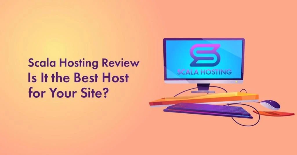 Scala Hosting Review 2026: Is It the Best Host for Your Site?