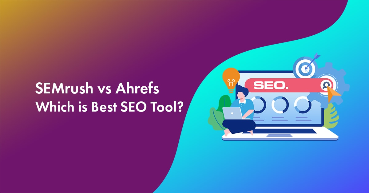 Semrush vs Ahrefs 2026: Which One Suits Best Nowadays?