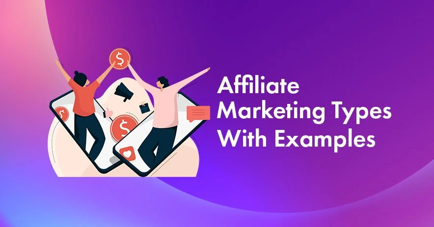 8 Types of Affiliate Marketing In 2026 (Complete Guide)