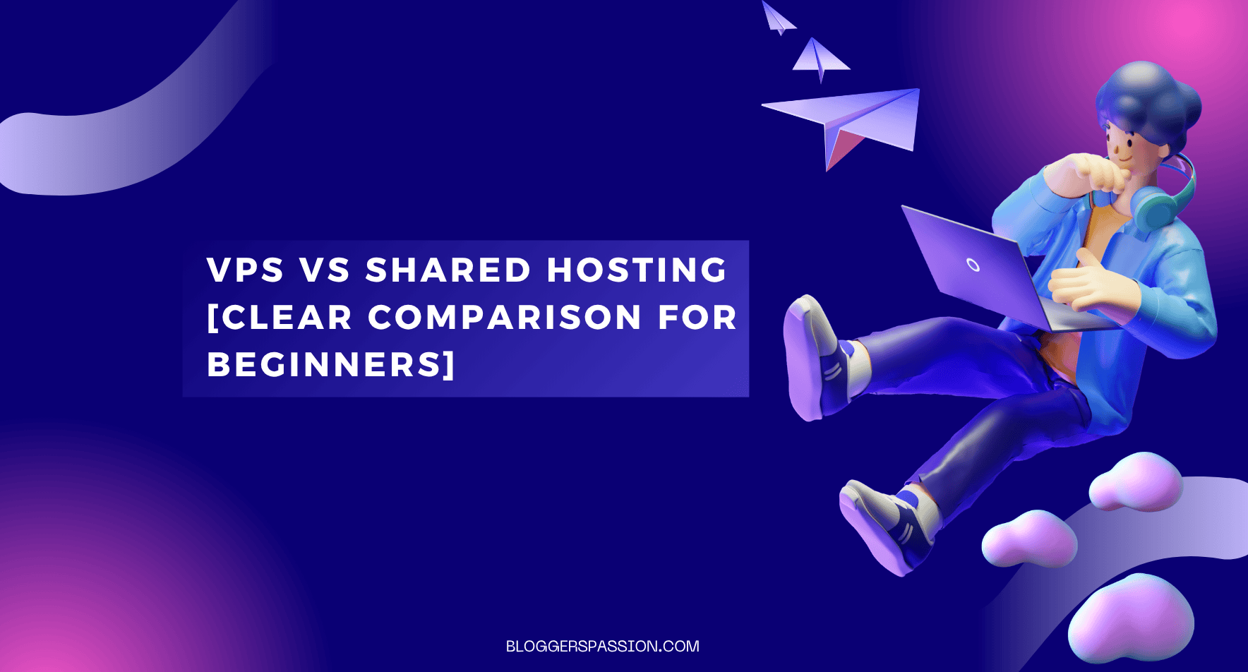 VPS Hosting vs Shared Hosting [Benefits, Disadvantages, Which One Fits Your Website, and More]