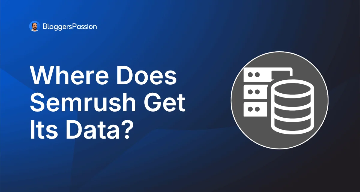 Where Does Semrush Get Its Data in 2026? (Complete Guide)
