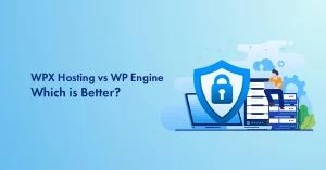 WPX Hosting vs WP Engine 2026: Which is Better?